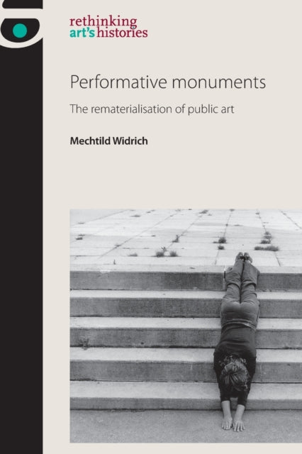 Performative Monuments: The Rematerialisation of Public Art