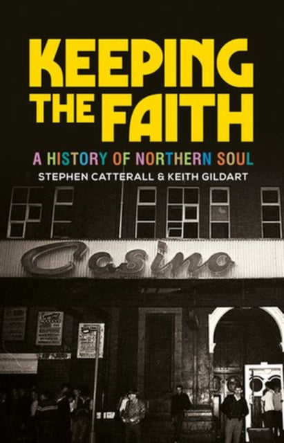 Keeping the Faith - A History of Northern Soul