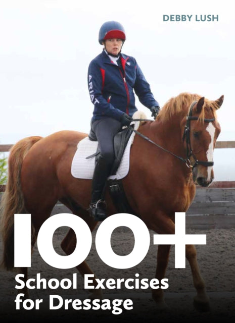 100+ School Exercises for Dressage