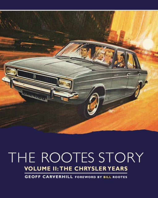 Rootes Story Vol 2- The Chrysler Years