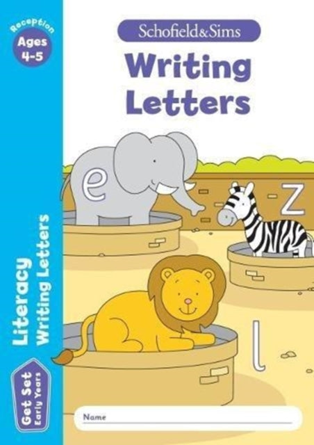 Get Set Literacy: Writing Letters, Early Years Foundation Stage, Ages 4-5