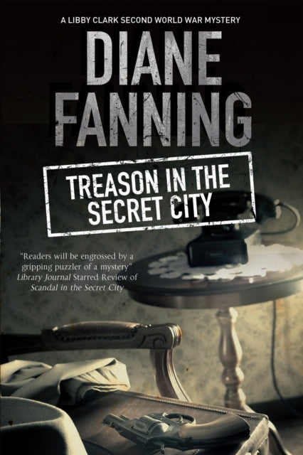 Treason in the Secret City: A World War Two mystery set in Tennessee