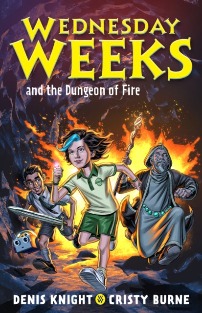 Wednesday Weeks and the Dungeon of Fire - Wednesday Weeks: Book 3