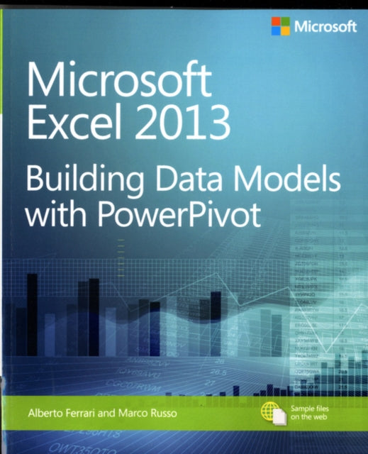 Building Data Models with PowerPivot: Microsoft (R) Excel (R) 2013