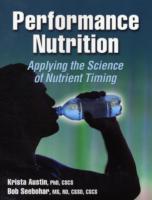 Performance Nutrition: Applying the Science of Nutrient Timing