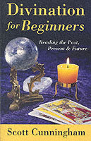 Divination for Beginners: Discover the Techniques That Work for You