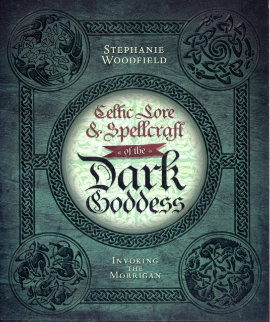 Celtic Lore & Spellcraft of the Dark Goddess