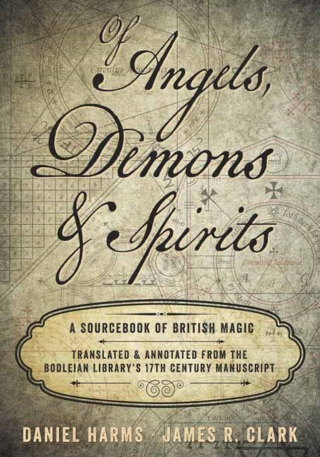 Of Angels, Demons and Spirits - A Sourcebook of British Magic