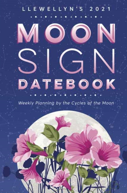 Llewellyn's 2021 Moon Sign Datebook - Weekly Planning by the Cycles of the Moon