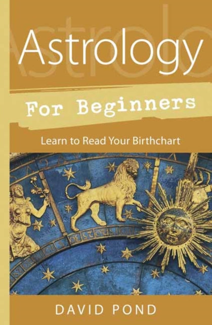 Astrology for Beginners - Learn to Read Your Birth Chart