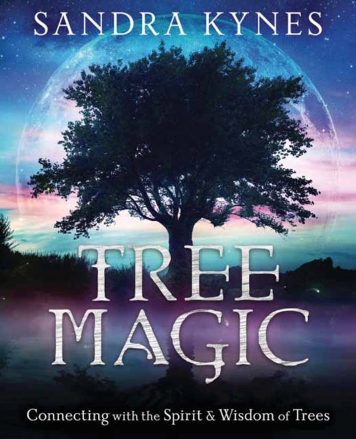 TREE MAGIC : CONNECTING WITH THE SPIRIT & WISDOM