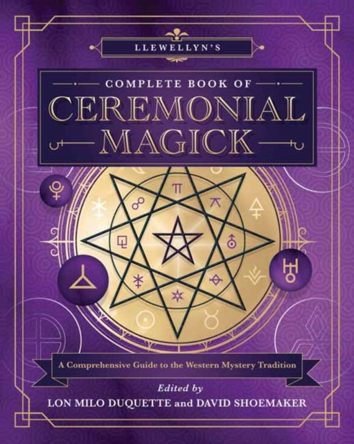 Llewellyn's Complete Book of Ceremonial Magick - A Comprehensive Guide to the Western Mystery Tradition