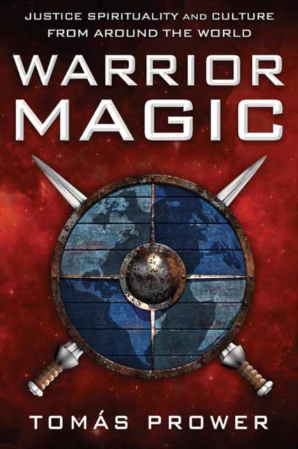 Warrior Magic - Justice Spirituality and Culture from Around the World