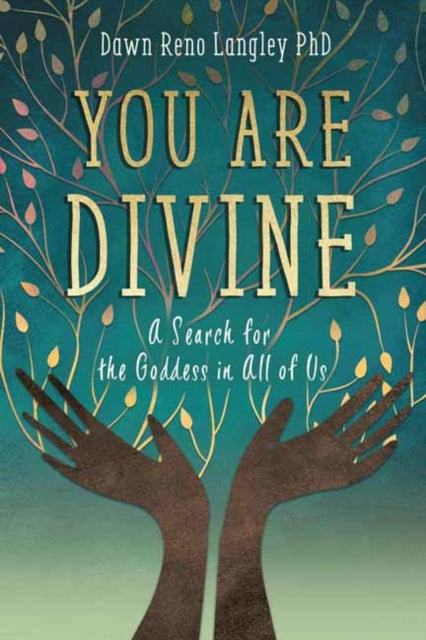 You Are Divine - A Search for the Goddess in All of Us