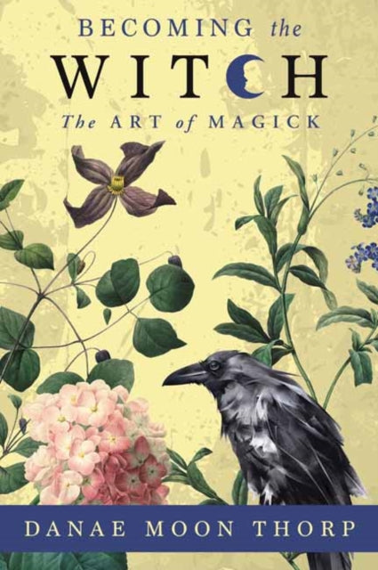 Becoming the Witch - The Art of Magick
