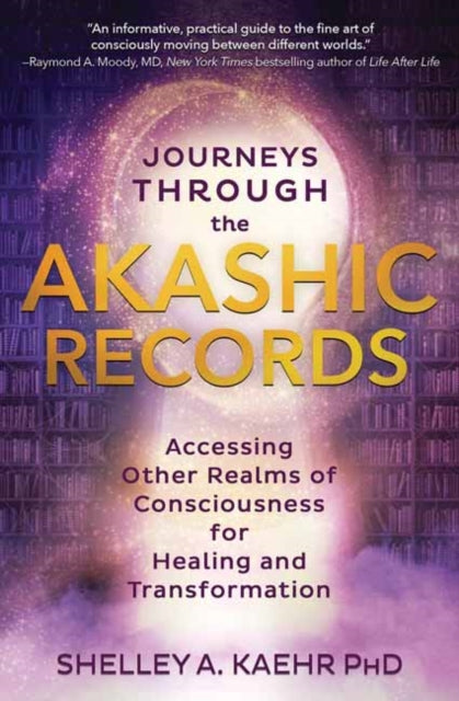 Journeys through the Akashic Records - Accessing Other Realms of Consciousness for Healing and Transformation