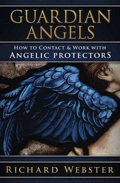 Guardian Angels - How to Contact & Work with Angelic Protectors