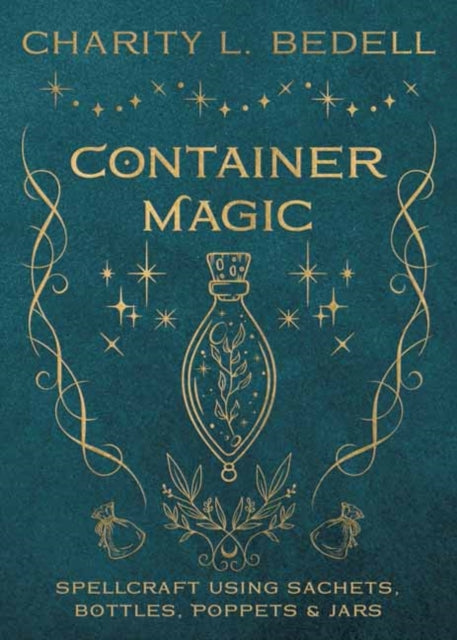 Container Magic - Spellcraft Using Sachets, Bottles, Poppets & Jars