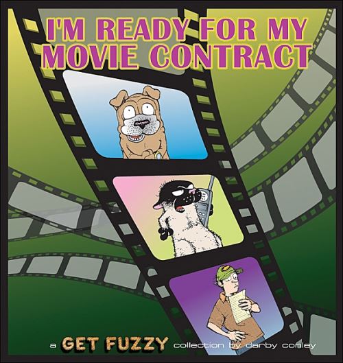 I'm Ready for My Movie Contract: A Get Fuzzy Collection