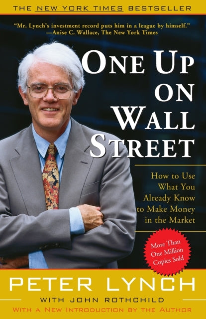 One Up On Wall Street: How To Use What You Already Know To Make Money In The Market