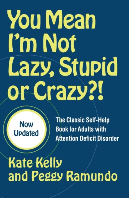 You Mean I'm Not Lazy, Stupid or Crazy?!