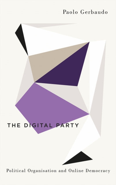 The Digital Party - Political Organisation and Online Democracy