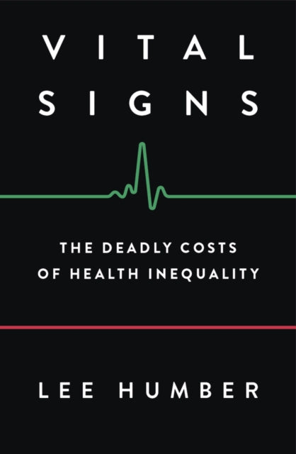 Vital Signs - The Deadly Costs of Health Inequality