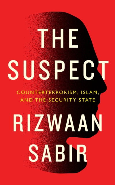 The Suspect - Counterterrorism, Islam, and the Security State