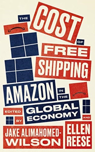 The Cost of Free Shipping - Amazon in the Global Economy
