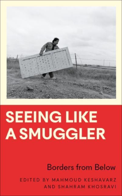 Seeing Like a Smuggler - Borders from Below