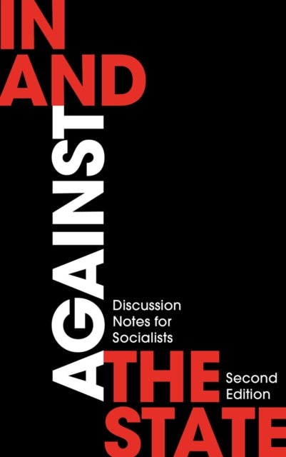 In and Against the State - Discussion Notes for Socialists