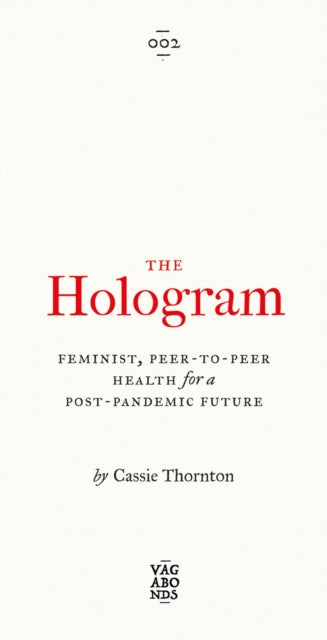 The Hologram - Feminist, Peer-to-Peer Health for a Post-Pandemic Future