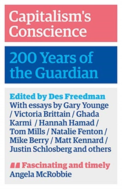 Capitalism's Conscience - 200 Years of the Guardian