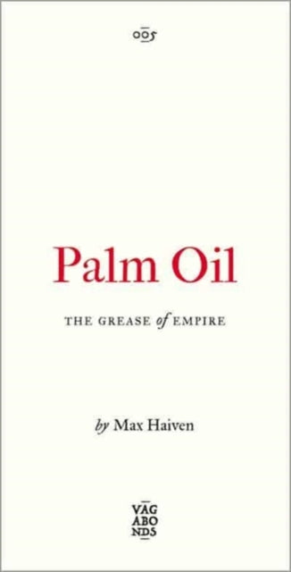 Palm Oil - The Grease of Empire