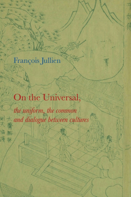 On the Universal: The Uniform, the Common and Dialogue Between Cultures