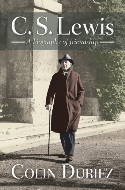 C. S. Lewis: A Biography of Friendships
