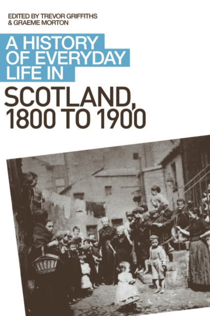 History of Everyday Life in Scotland, 1800 to 1900