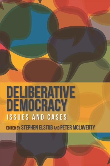 Deliberative Democracy: Issues and Cases