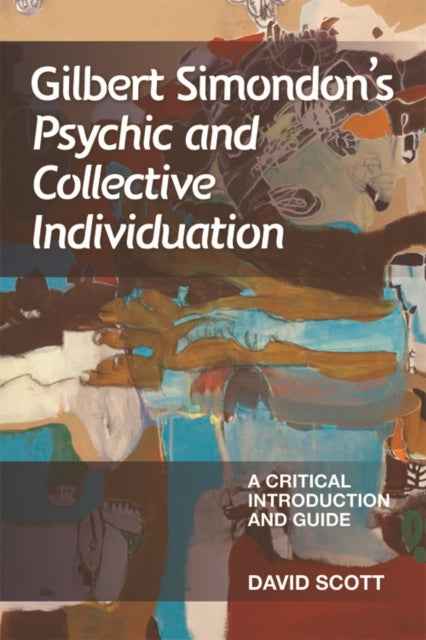 Gilbert Simondon's Psychic and Collective Individuation