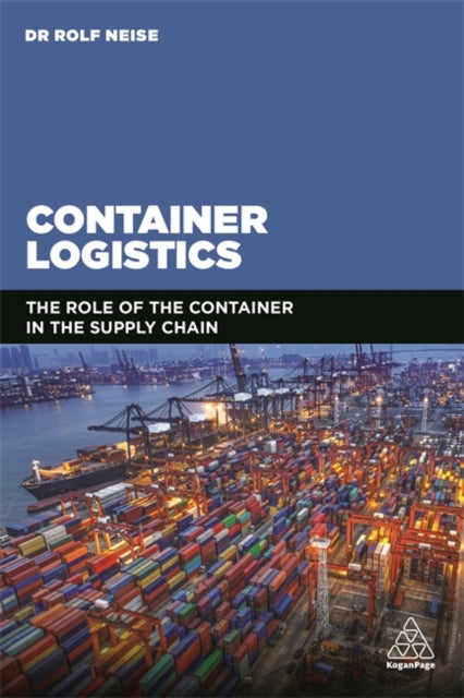 Container Logistics - The Role of the Container in the Supply Chain