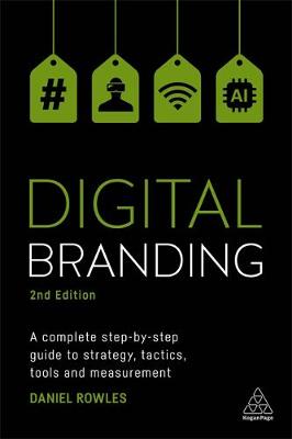 Digital Branding: A Complete Step-by-Step Guide to Strategy, Tactics, Tools and Measurement