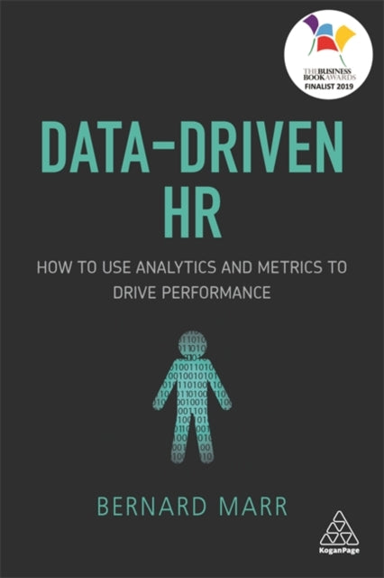 Data-Driven HR - How to Use Analytics and Metrics to Drive Performance