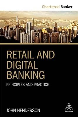 Retail and Digital Banking - Principles and Practice