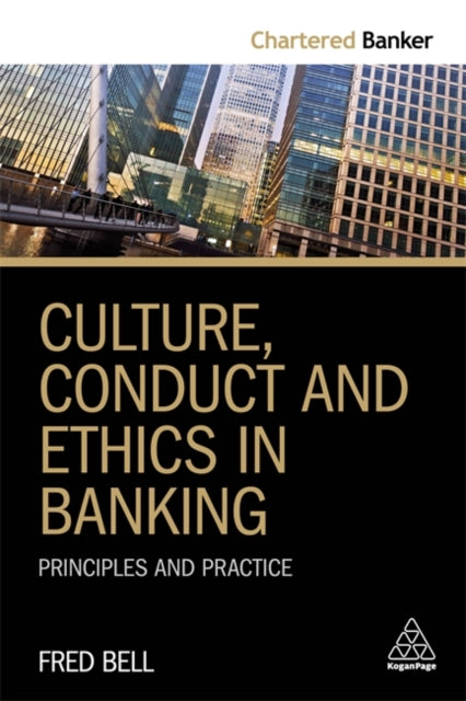 Culture, Conduct and Ethics in Banking - Principles and Practice