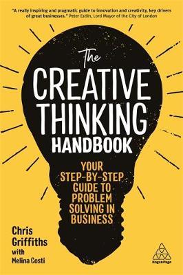 The Creative Thinking Handbook - Your Step-by-Step Guide to Problem Solving in Business
