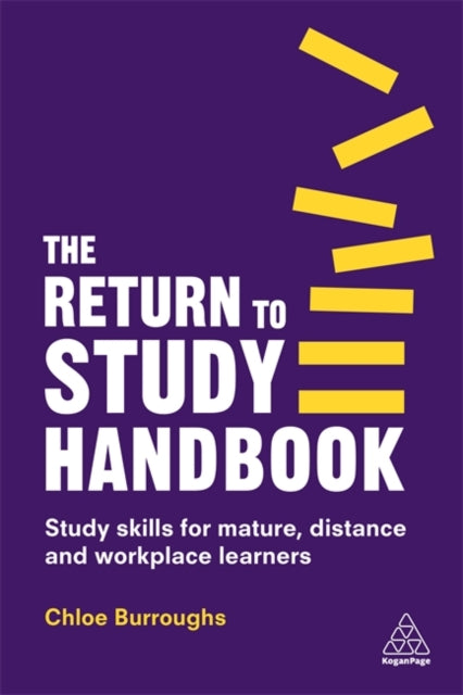 The Return to Study Handbook - Study Skills for Mature, Distance, and Workplace Learners