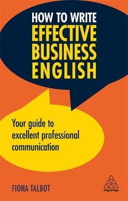 How to Write Effective Business English - Your Guide to Excellent Professional Communication