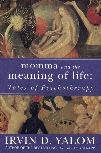 Momma And The Meaning Of Life: Tales of Psycho-therapy
