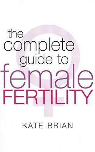 Complete Guide to Female Fertility