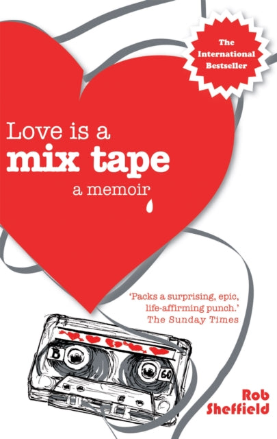 Love Is A Mix Tape: A Memoir